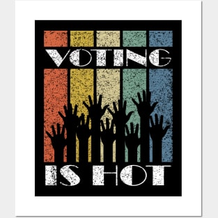 Voting Is Hot Posters and Art